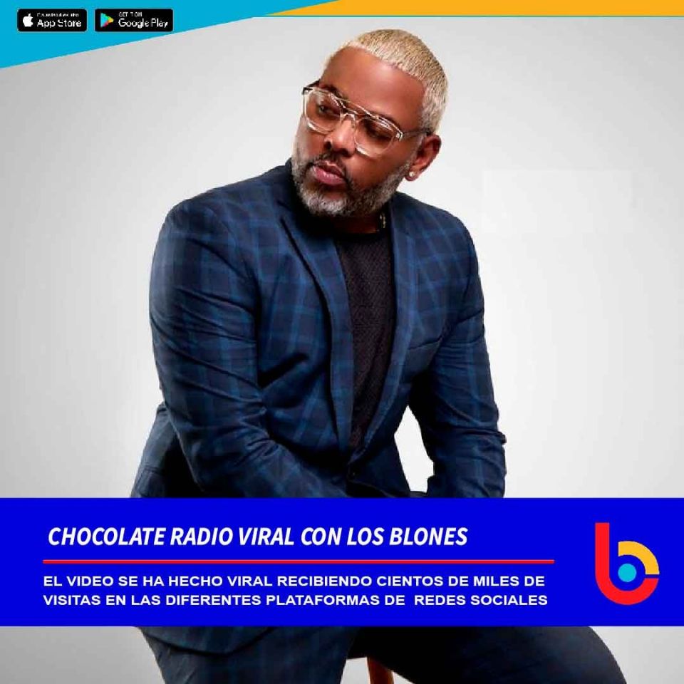 CHOCOLATE RADIO VIRAL CON LOS BLONES, https://boncheslatinos.com/index.php/musica/654-chocolate-radio-viral-con-los-blones