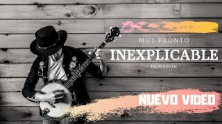 MUY PRONTO! INEXPLICABLE