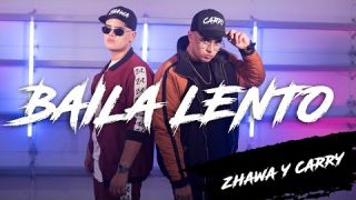Zhawa & Carry - Baila Lento (Video Oficial)